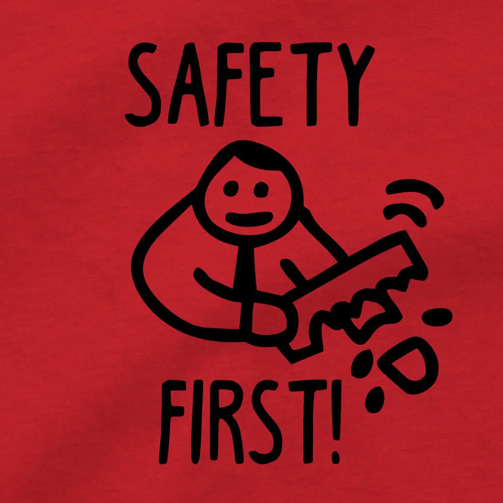 Safety First T Shirt Wood Working Hobby Carpenter Builder EMS Emergency Room Tee