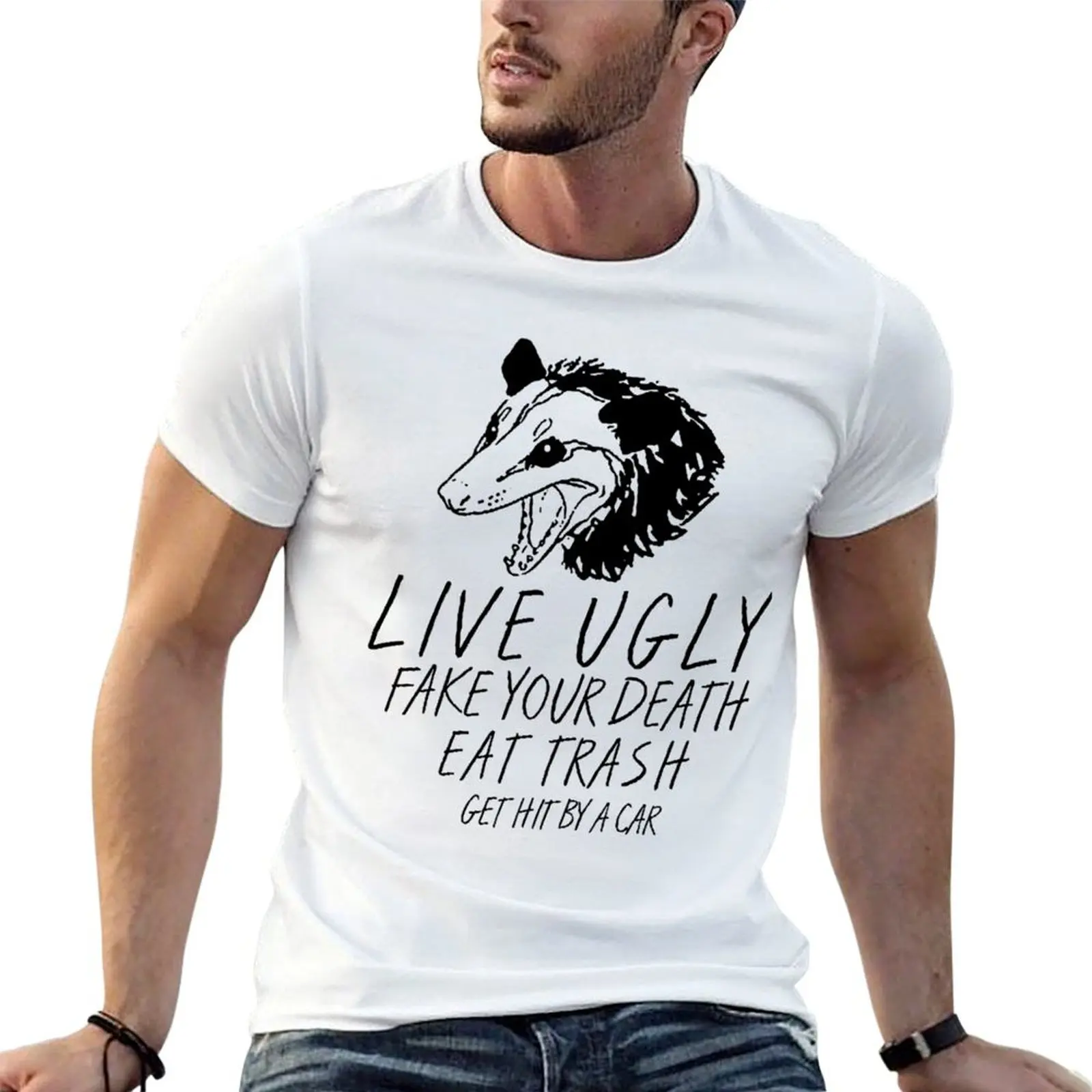 

Live Ugly Fake Your Death Eat Trash Get Hit By A Car T-Shirt t shirt man cotton man graphic t shirt T-Shirt