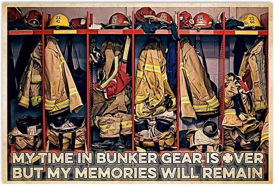 Vintage Metal Tin Sign Firefighter My Time in Bunker Gear is Over but My Memories Will Remain Posters Old Fashion Aluminum Sign