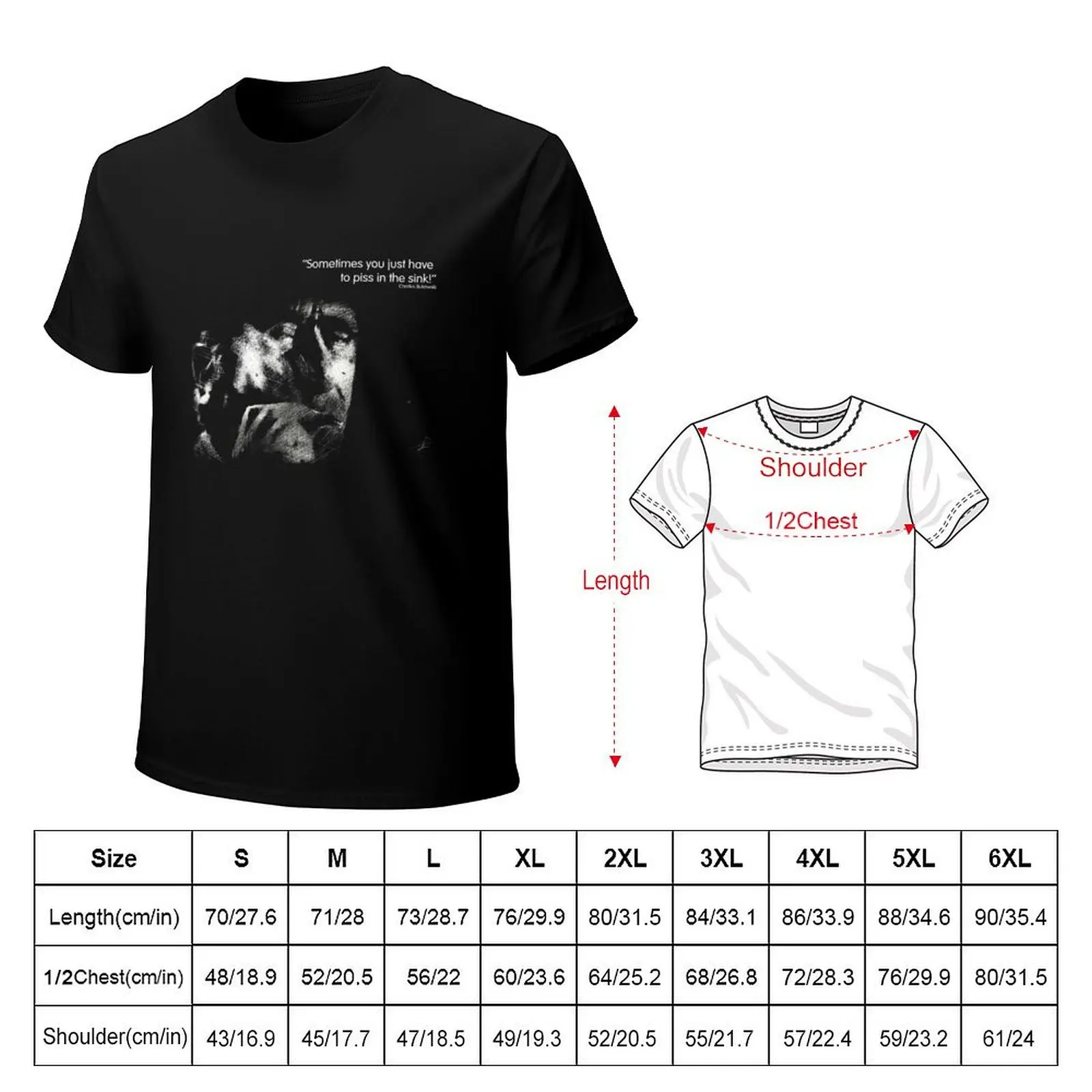 Bukowski 'Sometimes you just have to piss in the sink!' T-Shirt Casual Work Wear T-Shirt