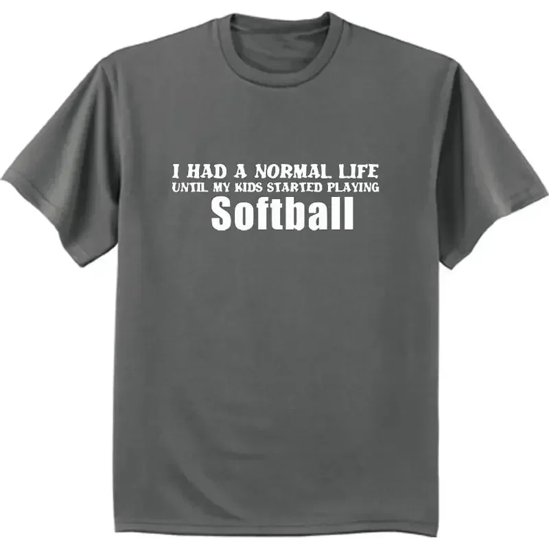 I Had A Normal Life Until My Kids Started Playing Softball Funny T Shirt Mom Dad