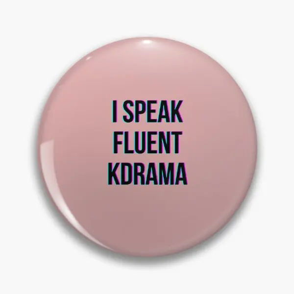 I Speak Fluent Kdrama  Soft Button Pin Creative Jewelry Fashion Collar Clothes Funny Lapel Pin Lover Women Gift Hat Brooch Metal