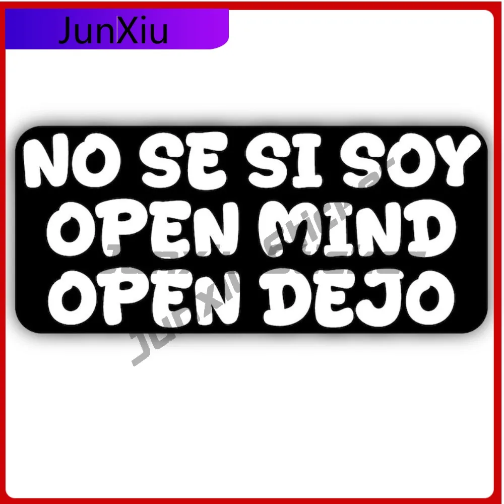 

No Se Si Soy Open Mind Open Dejo Vinyl Sticker Cut To Shape Funny Adult Joke Humor Decal Car Truck Spanish Humor Chiste Motorcyc