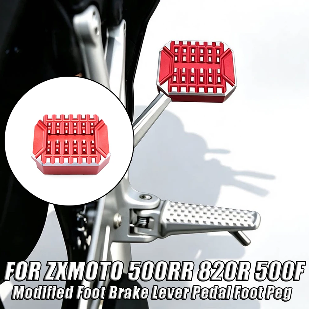 Motorcycle Modified Foot Brake Lever Pedal Foot Peg Enlarger Extension Accessories FOR ZXMOTO 500RR 820R 500F 500 RR F 820 R