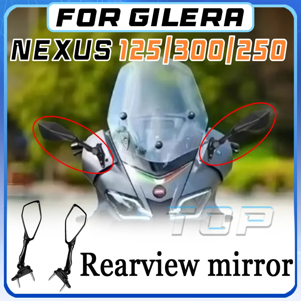 

For GILERA NEXUS 125/300/250 modified rearview mirror for nexus 125/300/250