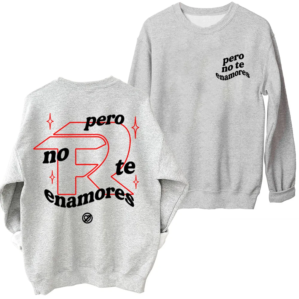 Fuerza Regida Pero No Te Enamores Music Sweatshirt Fuerza Regida Fan Gift Harajuku Round Neck Long Sleeve Oversized