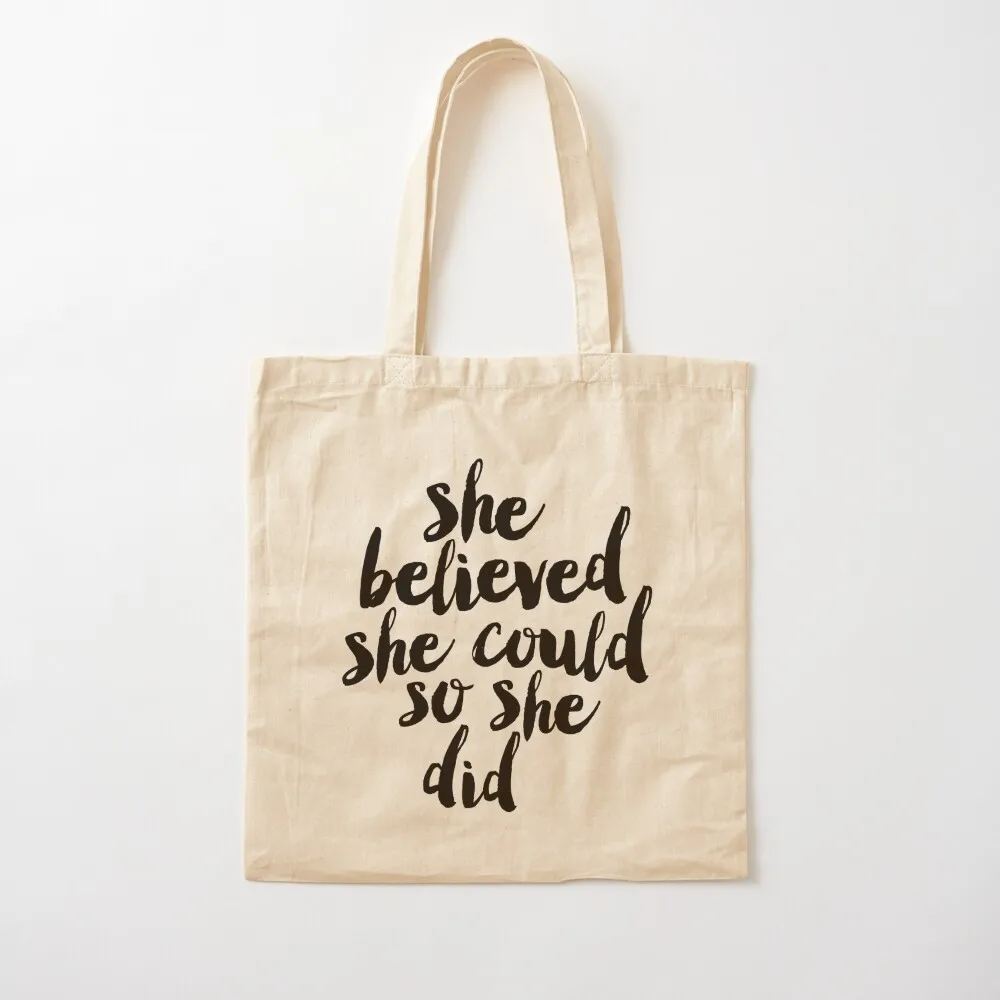 

She Believed She Could So She Did Tote Bag canvas shopping bag tote bag men's bags luxury women