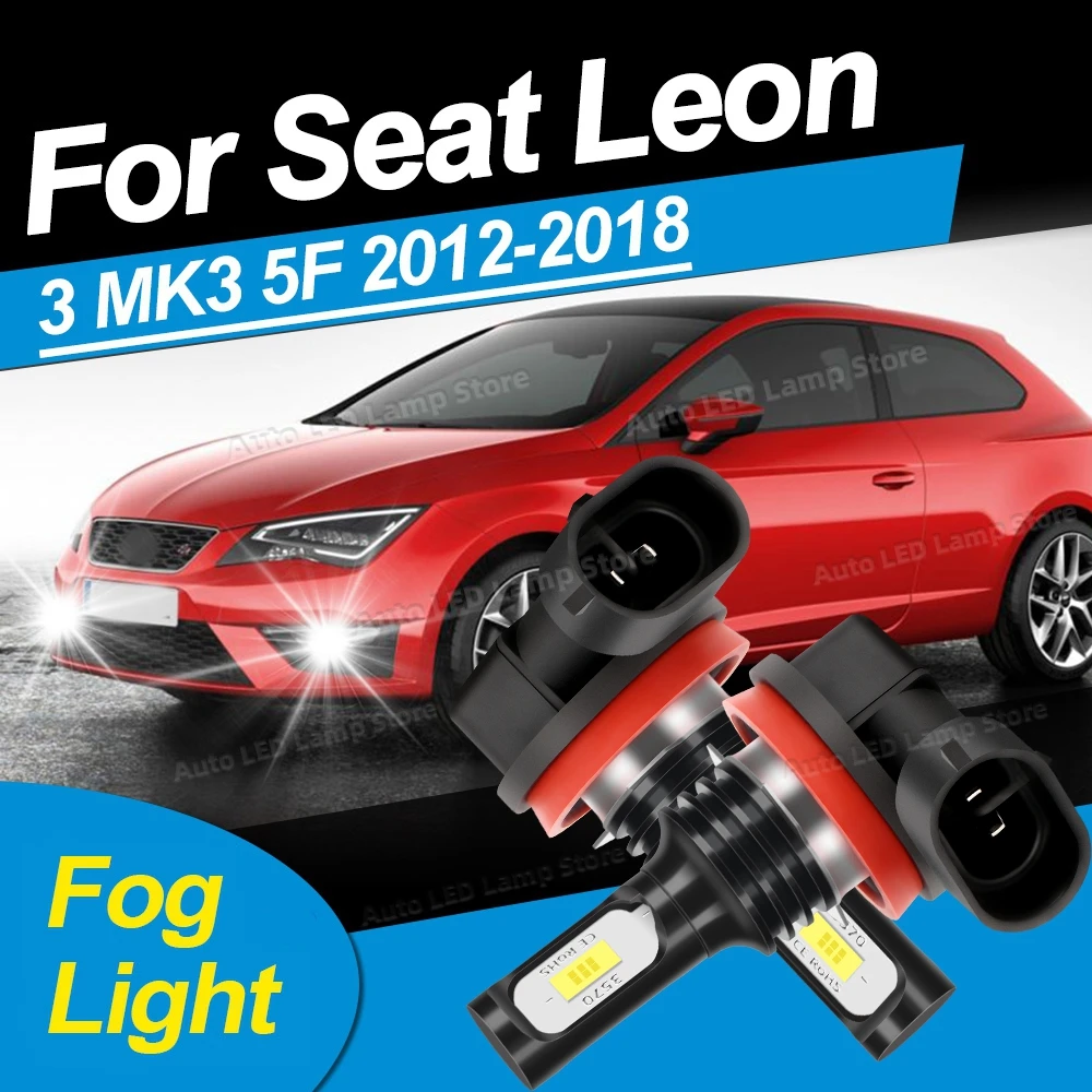 For Seat Leon 3 MK3 5F 2012 2013 2014 2015 2016 2017 2018 LED Front Fog Lights Lamps 6000K Bulbs No Error Plug and Play