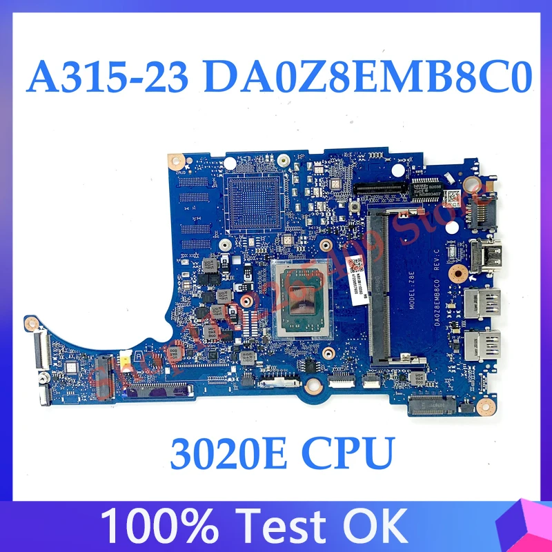 High Quality Mainboard DA0Z8EMB8C0 For Acer Aspier A315-23 A315-23G Laptop Motherboard With AMD 3020E CPU 100% Full Working Well