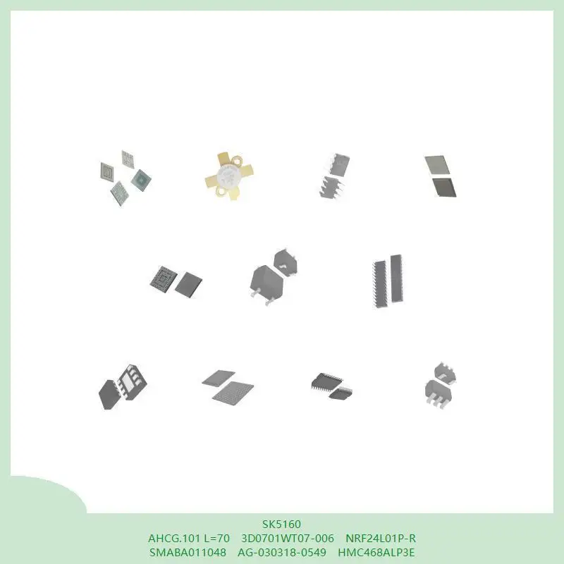 SK5160 AHCG.101 L=70 3D0701WT07-006 NRF24L01P-R SMABA011048 AG-030318-0549 HMC468ALP3E