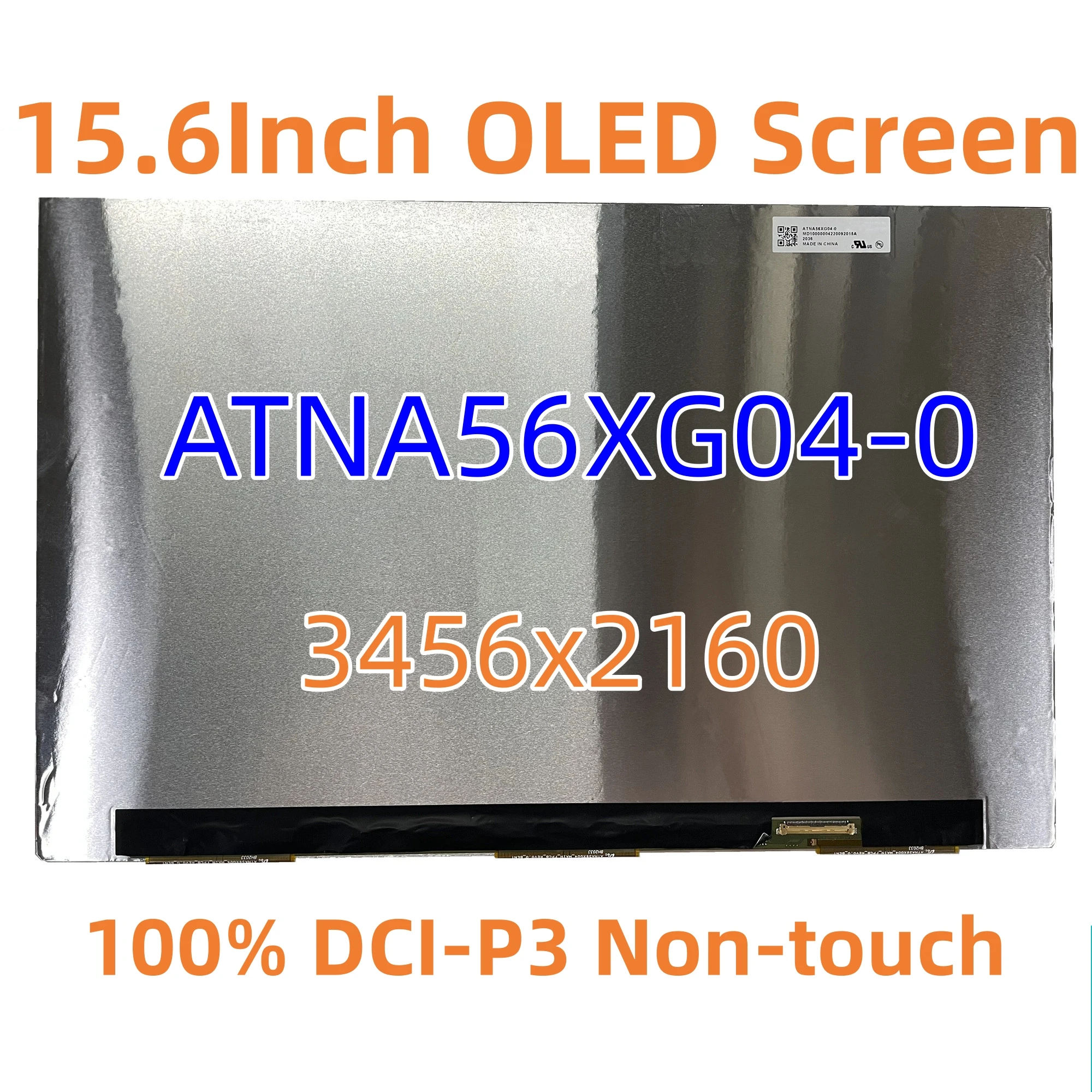 

ATNA56XG04-0 ATNA56XG04 15.6Inch OLED Display Panel 3456x2160 UHD 100% DCI-P3 Non-touch Laptop Screen