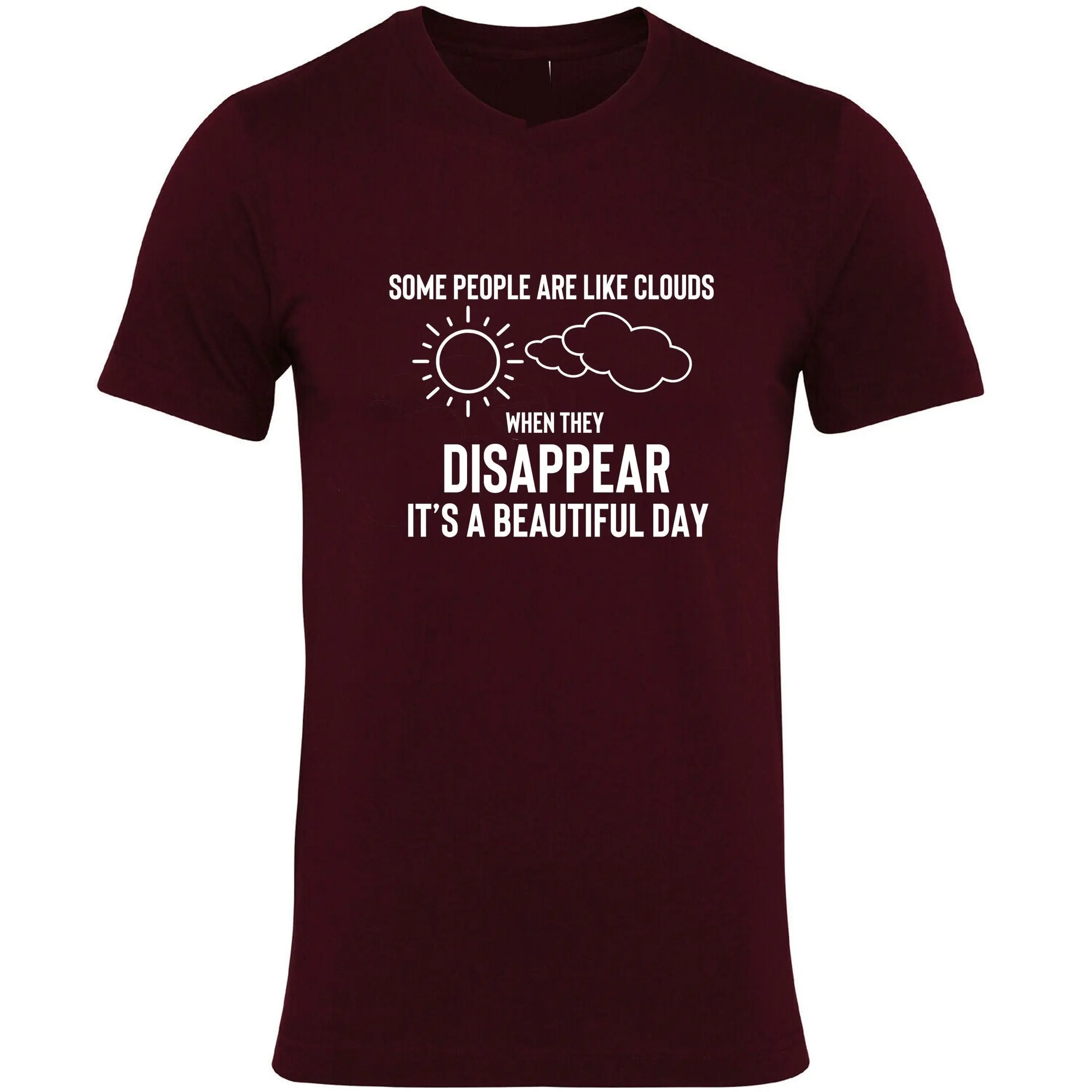 Some people are clouds when they disappear its beautiful day funny humrous ladies T Shirt tee joke rude sarcastic gift