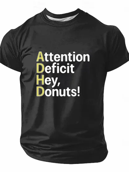 T-shirt à manches courtes pour hommes, ADHD, déficit d'attention, Hey Donuts, humoristique, sarcaste, humoristique, avec slang