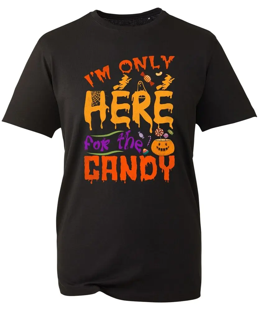 I'm Only Here For The Candy T-Shirt Witch Scary Horror Pumpkin Nightmare Boo Top