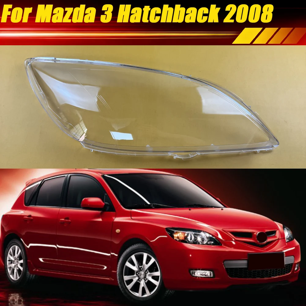 

For Mazda 3 Hatchback 2008 Car Headlamp Transparent Housing Light Cover Lampshade Lamp Shade Headlight Shell Lens Plexiglass