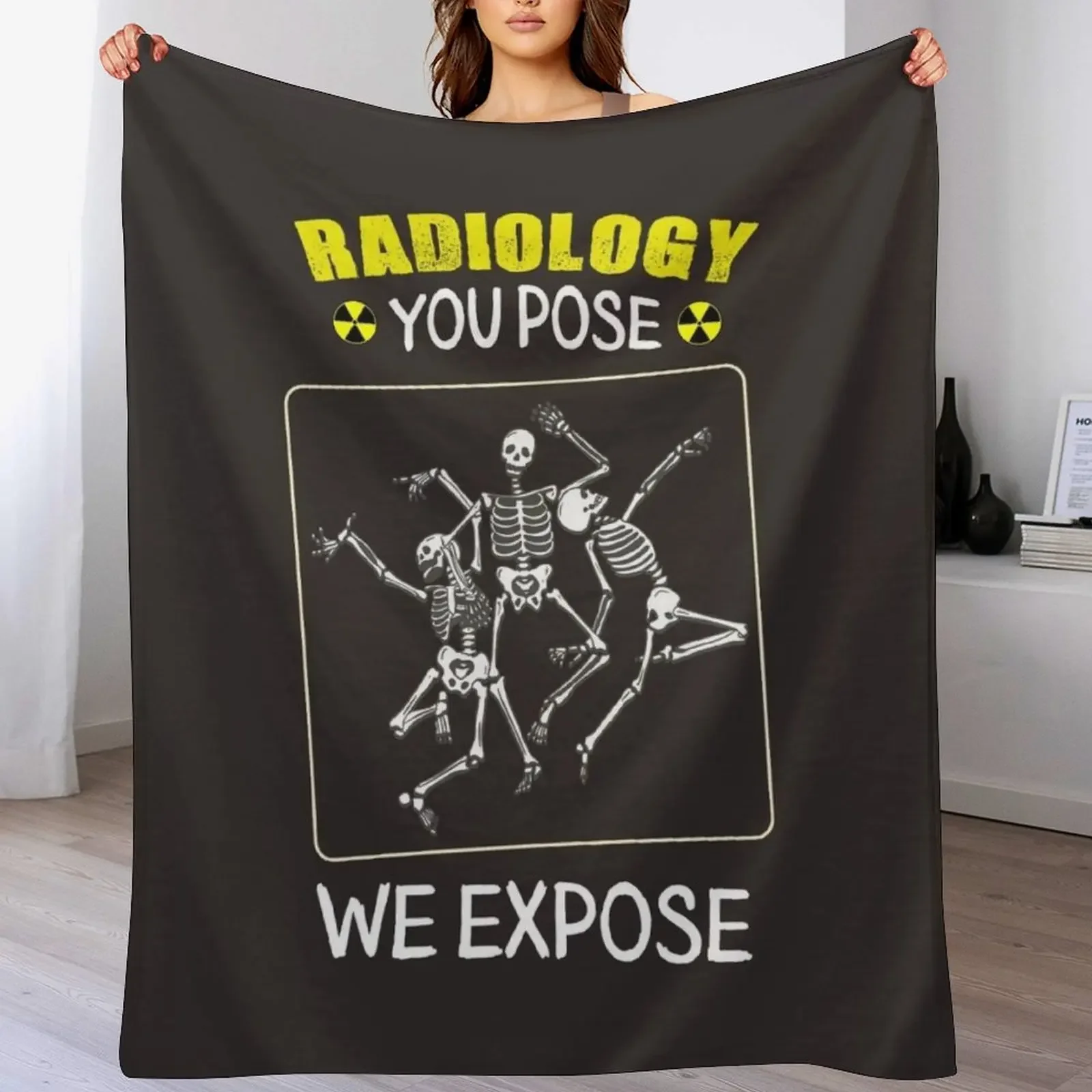 Radiology You Pose We Expose Throw Blanket Decorative Beds for babies warm winter blankets and throws Blankets