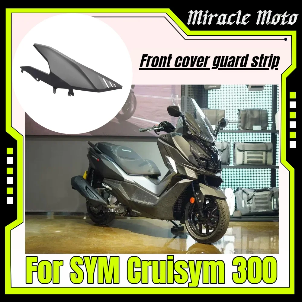 

For SYM cruisym 300 left and right front panels, left and right front cover strips, left and right front cover accessories