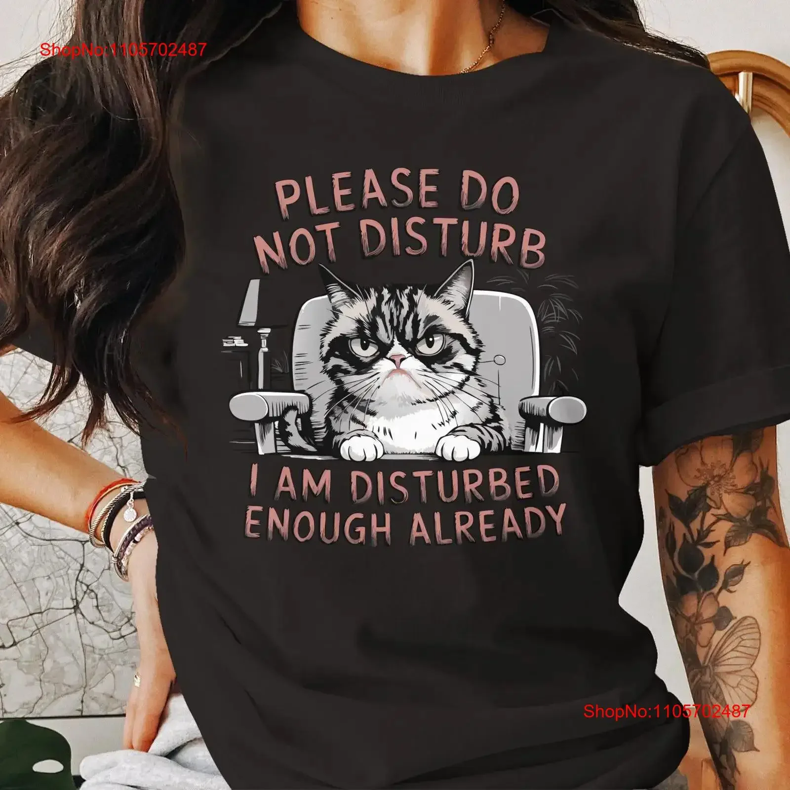 Funny Cat Please Do Not Disturb T Shirt Disturbed Enough Already Lover Cute Idea vintage Washed Stylish graphic Soft streetwear