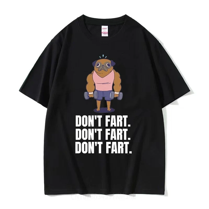 Don't Fart Dog Bodybuilder Funny Meme T Shirts Man High Quality O-Neck Fashion T-shirt Unisex Casual Cotton Oversized Tees