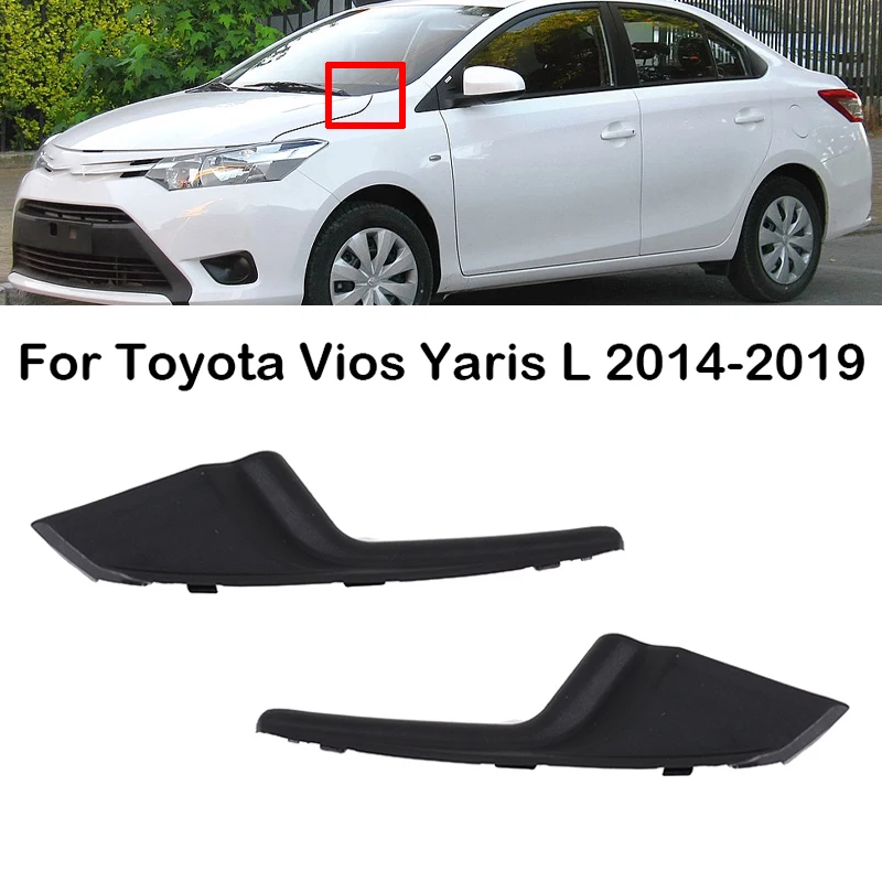 For Toyota Vios Yaris L 2014 2015 2016 2017 2018 2019 Left Right Car Front Windshield Water Collection Cap Wiper Spoiler Cover