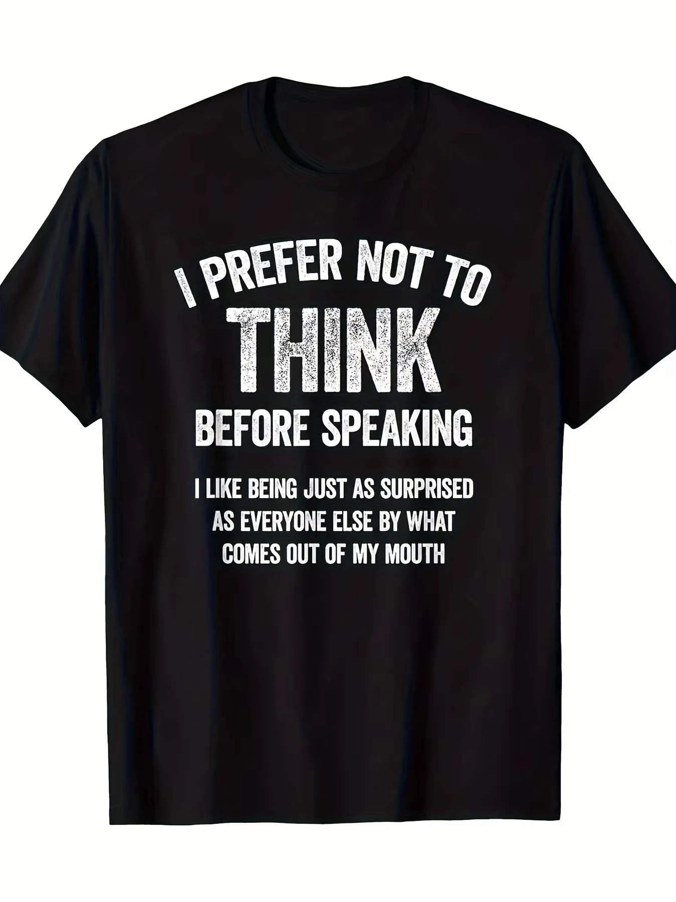 

I Prefer Not To Think Before Speaking Funny Slogan Saying T-Shirt Oversized T Shirt