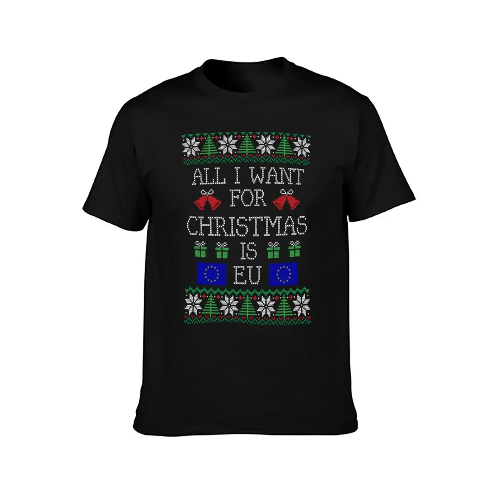 All I Want For Christmas is EU - Brexit United Kingdom T-Shirt Simple Trendy Casual T-Shirt