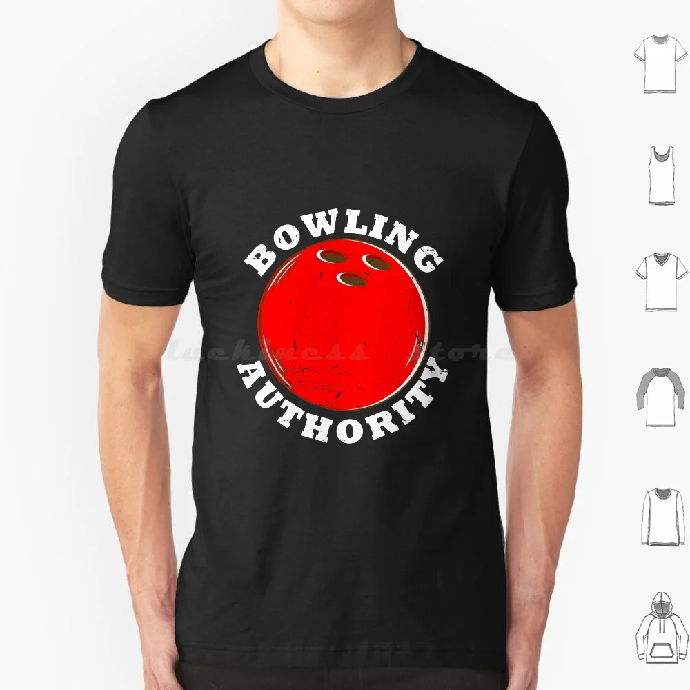 Bowling Authority For Bowling Team At Bowling Alley T Shirt Cotton Men Women DIY Print Bowling Funny Bowling Ball Bowling Team