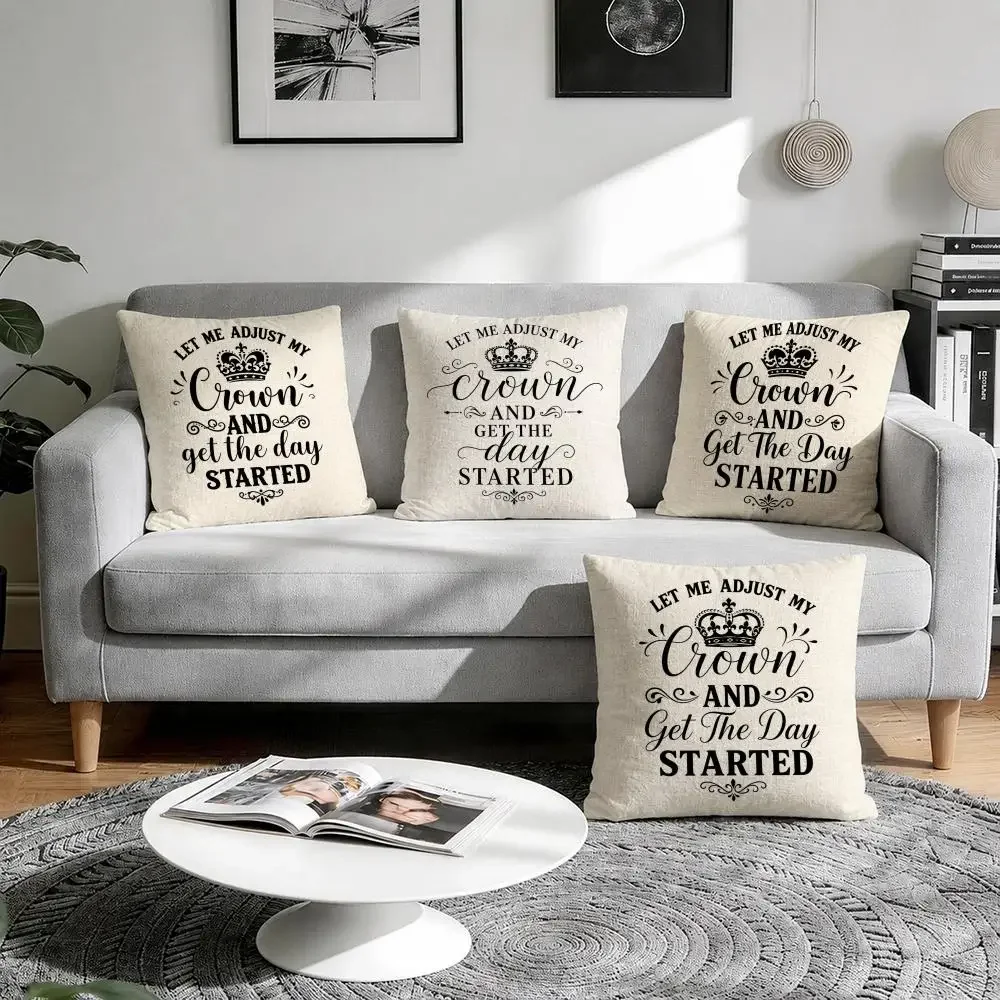 Let Me Adjust My Crown And Get The Day Started Cushion Cover Breathable Durable Linen Printed Decor Pillow Case Sofa Bedroom