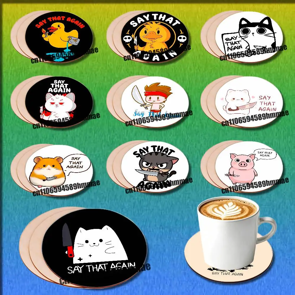 

For Cartoon SayThat Again Cat Duck Water Coffee Tea Coaster Cup Glass Mat 10CM Wood Round Dining desk Decoration