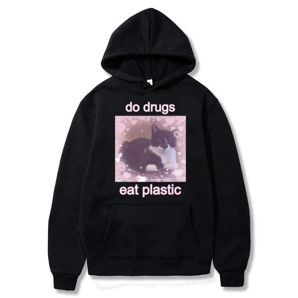 

Funny Do Drugs Eta Plastic Cat Meme Graphics Hoodie Men Women Cute Cat Lover Joke Humor Hoodies Male Oversized Casual Sweatshirt