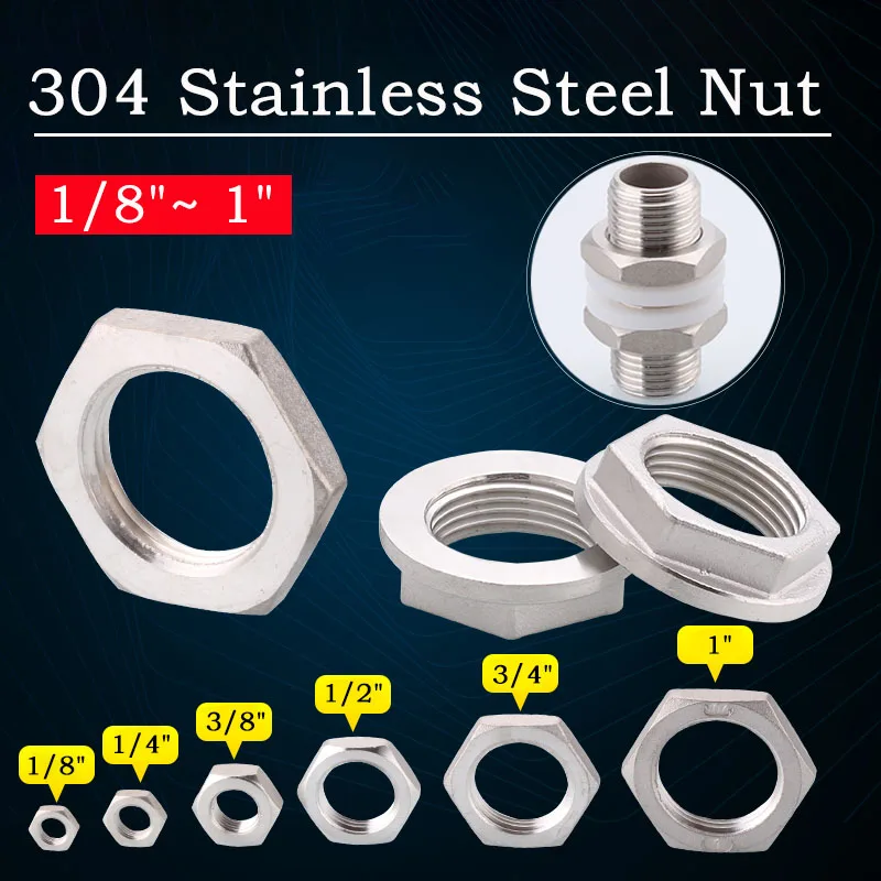 

304 Stainless Steel Hexagonal Nut/Flange Nut Water Tank Joint Locking Nut Pipe Fitting 1/8"~2" BSP Female Thread Hexagonal Cap