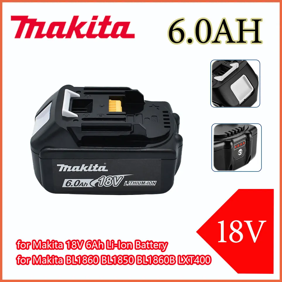 

Makita 18V for makita bl1850B li-ion battery 18v 6.0Ah BL1840B BL1860 BL1890 BL1815 BL1830 BL1835 Cordless Drills battery LXT400