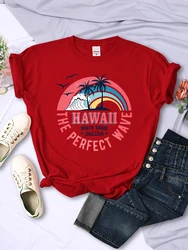 Hawaii The Perfect Wave Womens Tshirt Summer Breathable Casual T Shirt Fashion Soft Tops Hip Hop Oversize Fashion T Shirt Women