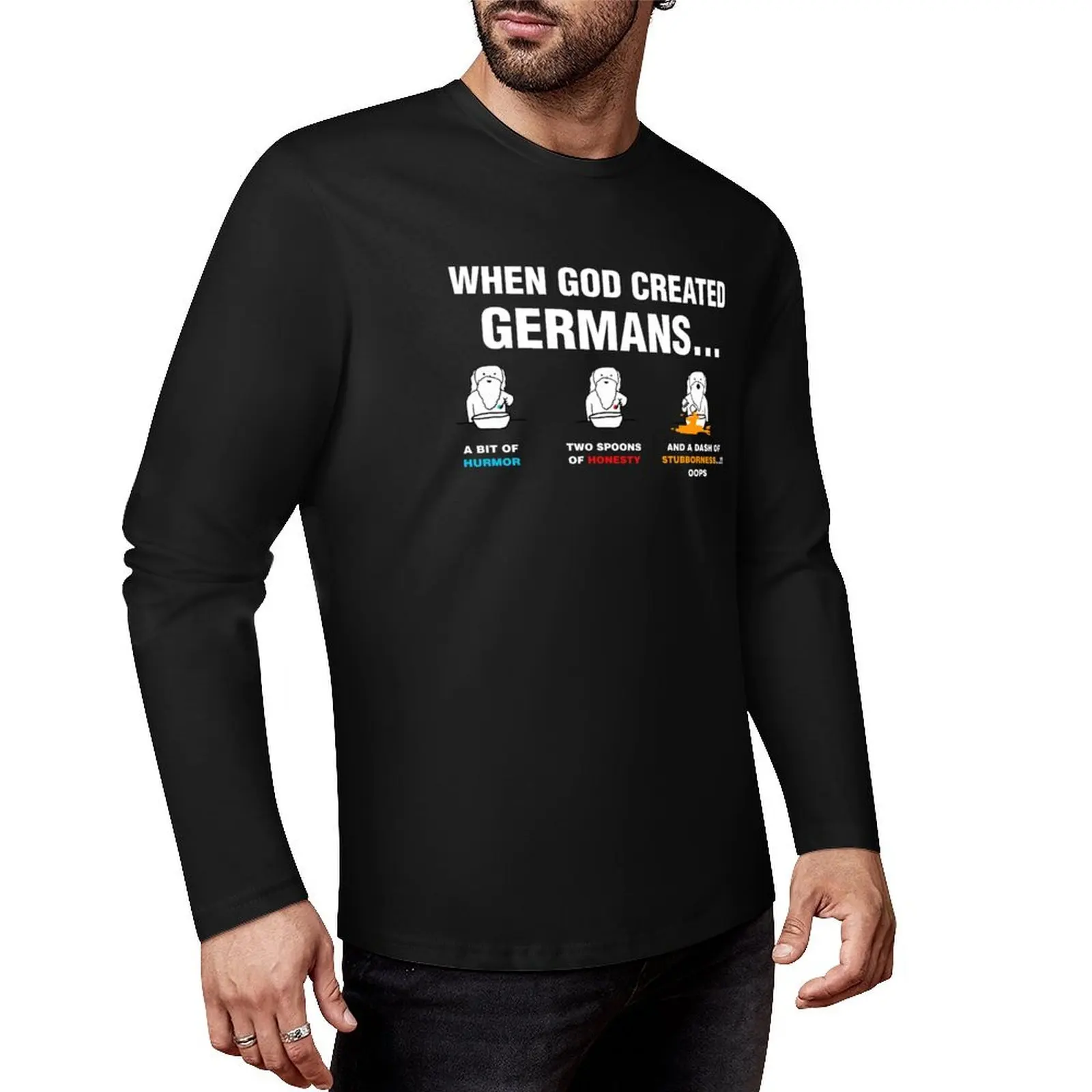 

When God created Germans Funny Long T-Shirt boys white t shirts boys t shirts anime mens vintage t shirts