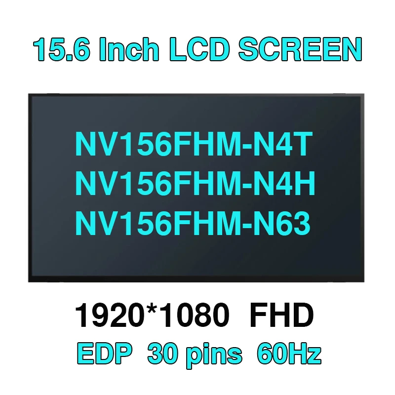 

15.6" IPS Laptop LCD Screen NV156FHM-N4T fit NV156FHM-N4H NV156FHM-N63 B156HAN02.5 N156HCA-E5A E5B FHD 1920x1080 30pin eDP