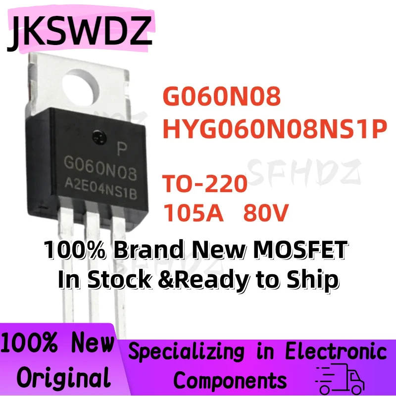 

10/20/30PCS G060N08 HYG060N08NS1P HYG060N08 TO-220 105A 80V 100% Brand New MOSFET In Stock Ready to Ship