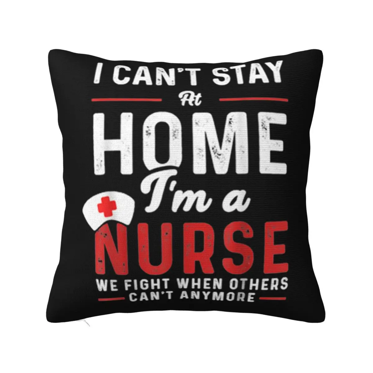 I Cant Stay At Home Im A Nurse High Quality Solid Color Movie Game Hipster New Design Design Goth Slim Fit Pillow Case