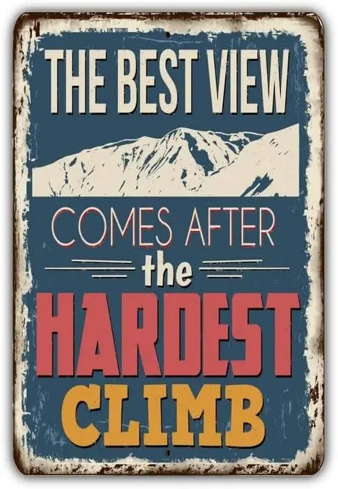 The Best View Comes After The Hardest Climb Vintage Style Metal Sign 8 x 12 Inches