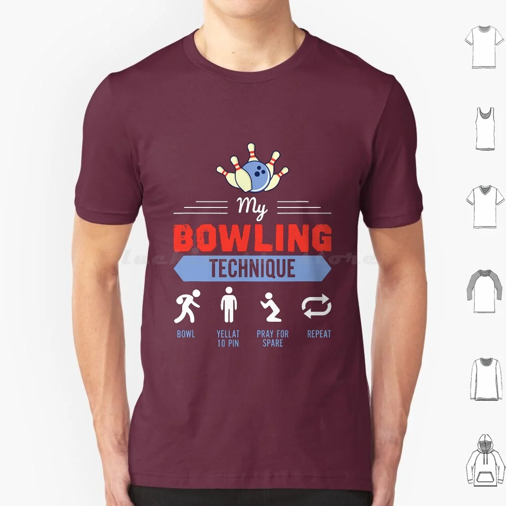 My Bowling Technique Funny Bowler T Shirt Cotton Men Women DIY Print Bowling Bowling Women Funny Bowling Bowling Bowler Bowling