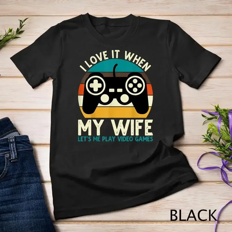 I Love It When My Wife Lets Me Play Video Games Husband Gift Unisex T shirt
