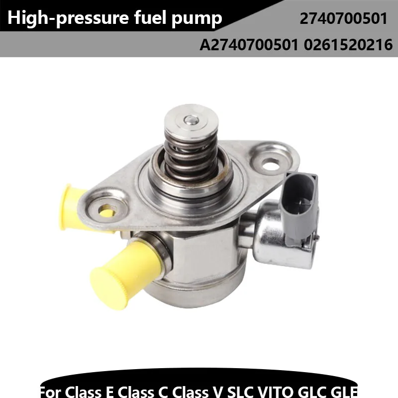 New High Pressure Fuel Pump For Mercedes Benz Class E/Class C/Class V/ SLC/VITO/GLC/GLE 2740700501 A2740700501 0261520216