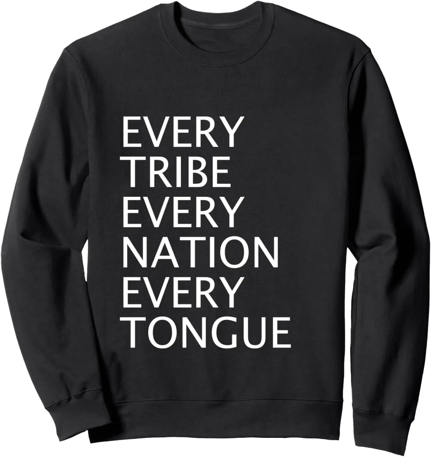 Christian Mission Gift Every Tribe Every Nation Every Tongue Sweatshirt