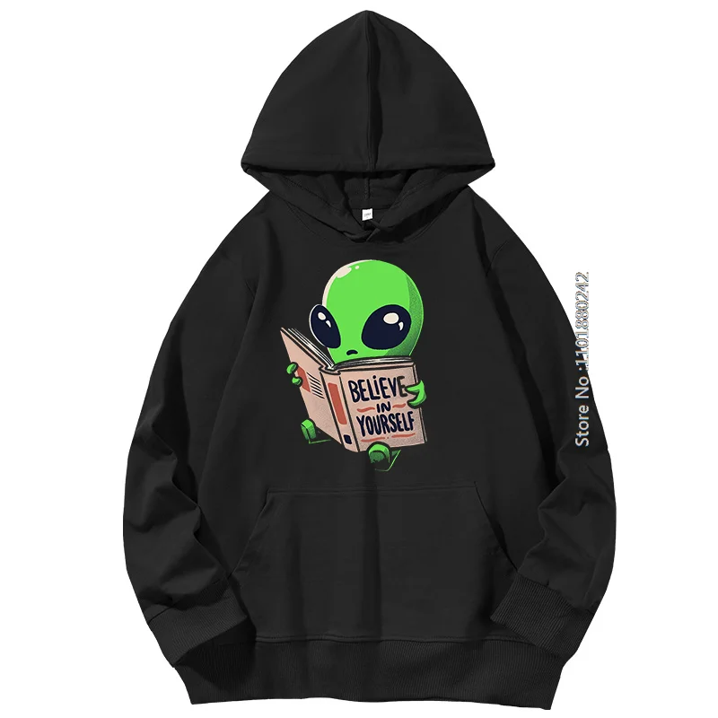 Believe In Yourself Alien Is Reading Funny Graphic Hooded Sweatshirts Spring Autumn Essentials Pullovers Hoodie Male Clothes