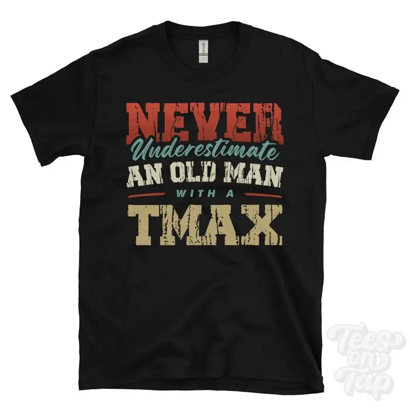 

NEVER UNDERESTIMATE AN OLD MAN WITH A TMAX FUNNY T-SHIRT IDEAL GIFT