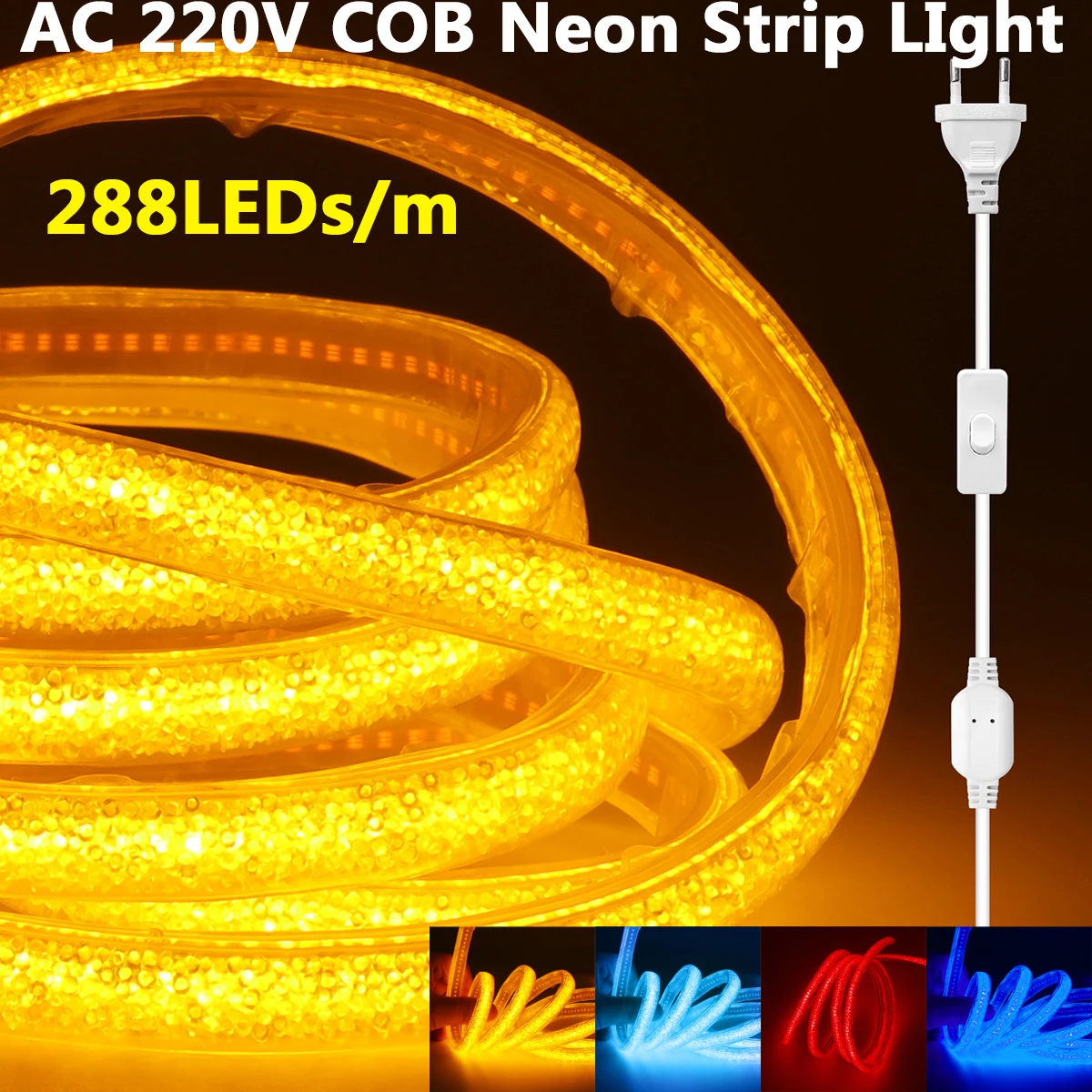 COB Neon LED Strip Light Switch AC 220V EU/UK Plug 288LEDs Warm Green Blue Waterproof IP65 Flex Tape Home Garden Backlight Decor