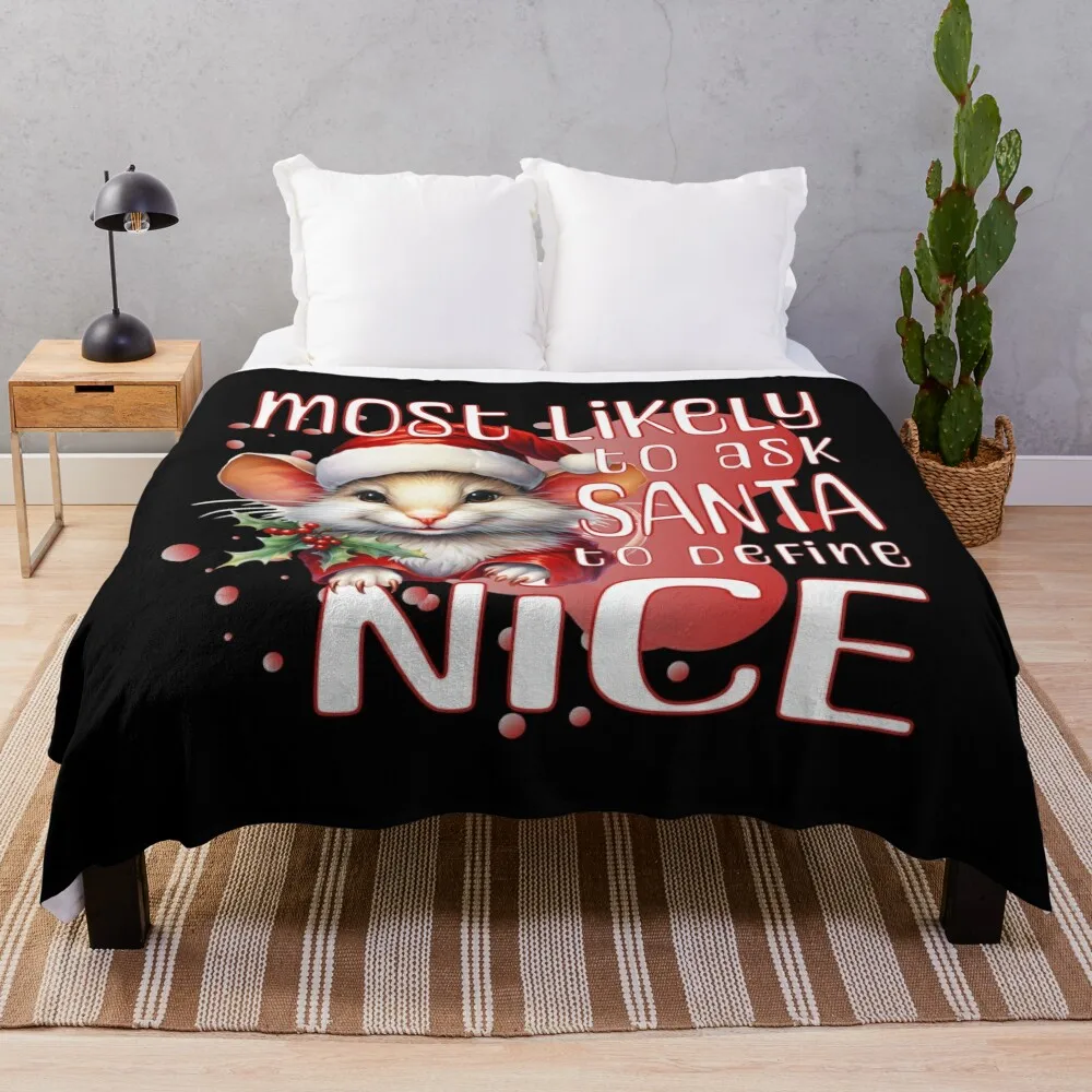 Most Likely To Ask Santa to Define Nice Funny Santa Claus Christmas Gifts for Men, Women and Kids with Cute X-mas  Throw Blanket