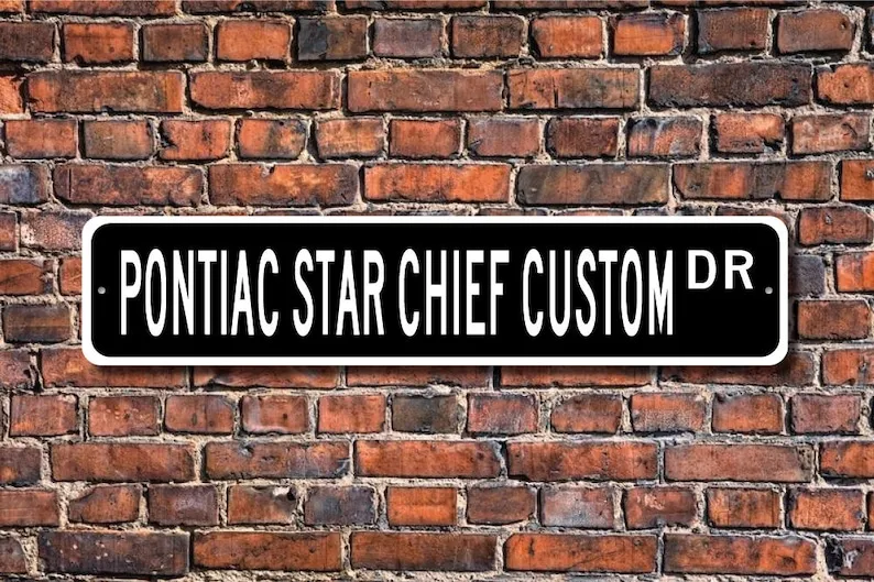 Star Chief Custom, Pontiac Star Chief Custom sign, Pontiac Star Chief Custom owner gift, vintage car, Custom Street Sign, Qualit