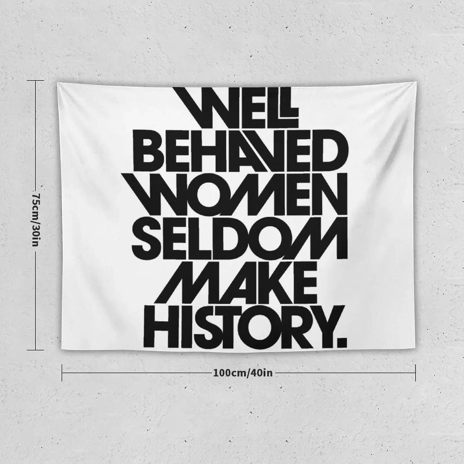 Well Behaved Women Seldom Make History (Black and White Version) Tapestry Bedroom Decor Aesthetics For Room Wall Art Tapestry