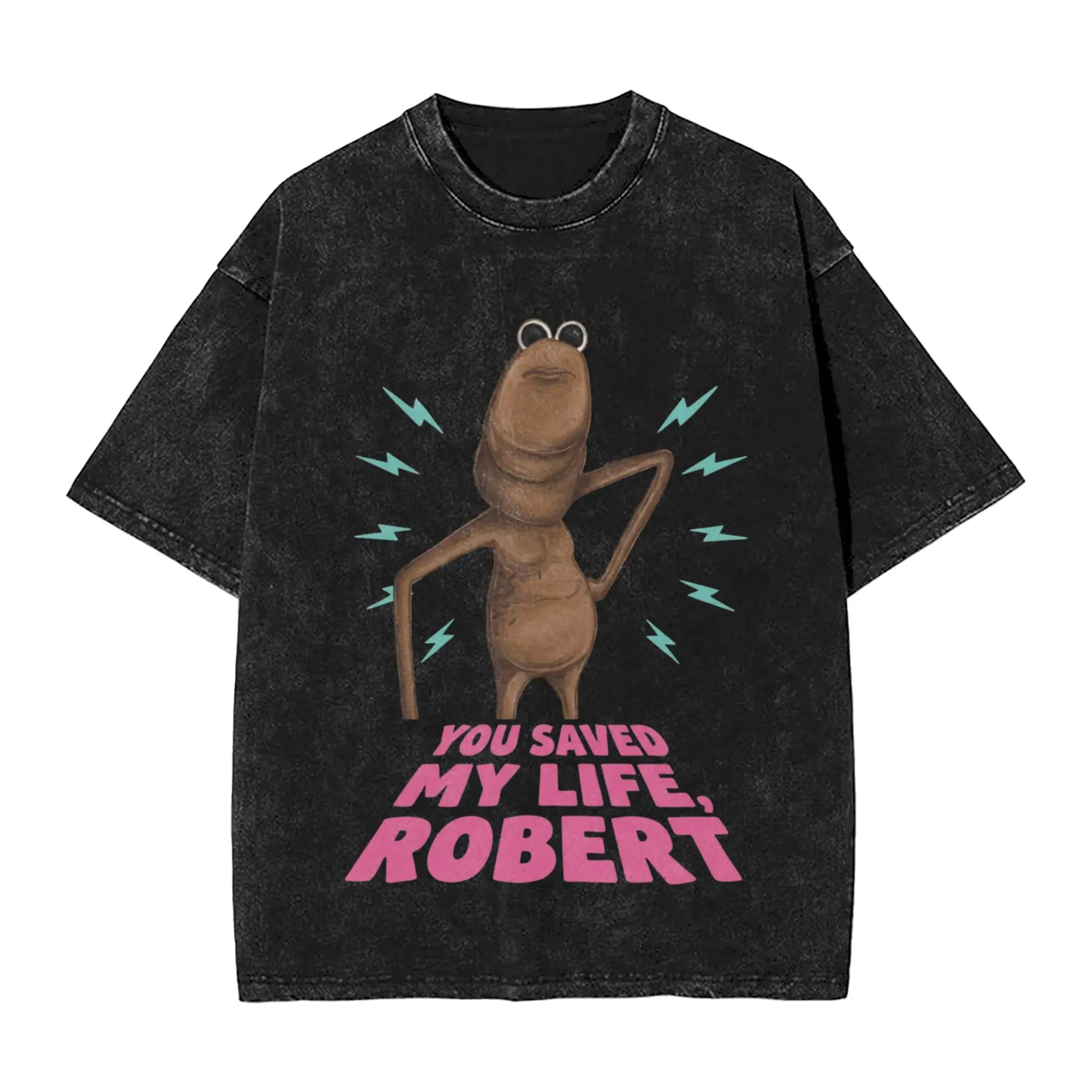 

You Saved My Life Robert Marcus The Worm Meme Design T Shirt Harajuku T Shirts Awesome Tops Summer Casual O Neck Oversized Tops
