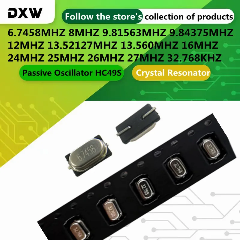 10PCS/Lot 6.7458 8 9.81563 9.84375 12 13.560 16 24 25 26 27MHZ 32.768KHZ 10PPM Quartz Crystal Resonator Passive Oscillator HC49S